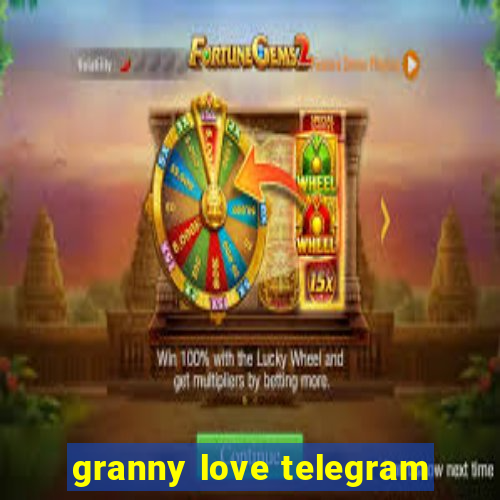 granny love telegram